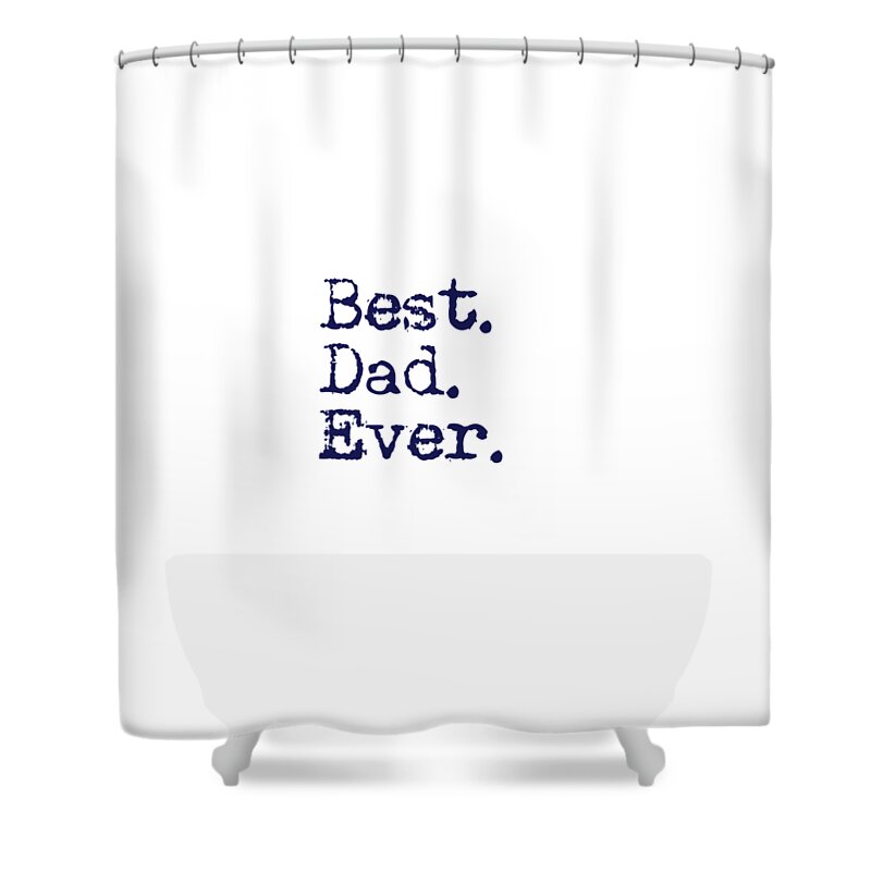 Kid Shower Curtain featuring the photograph Best Dad Ever by Andrea Anderegg