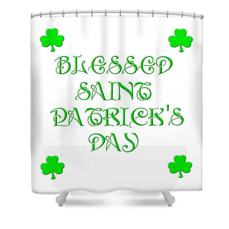 Blessed Saint Patrick's Day Shower Curtain featuring the digital art Blessed Saint Patricks Day by Rose Santuci-Sofranko