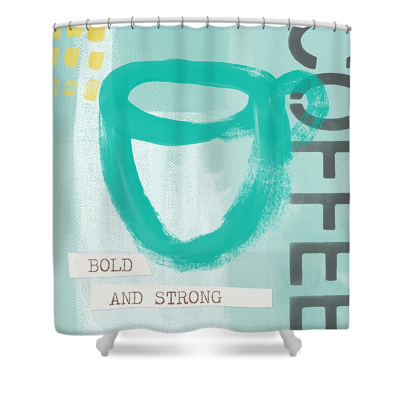 Coffee Shower Curtain featuring the painting BOLD AND STRONG in blue- Art by Linda Woods by Linda Woods