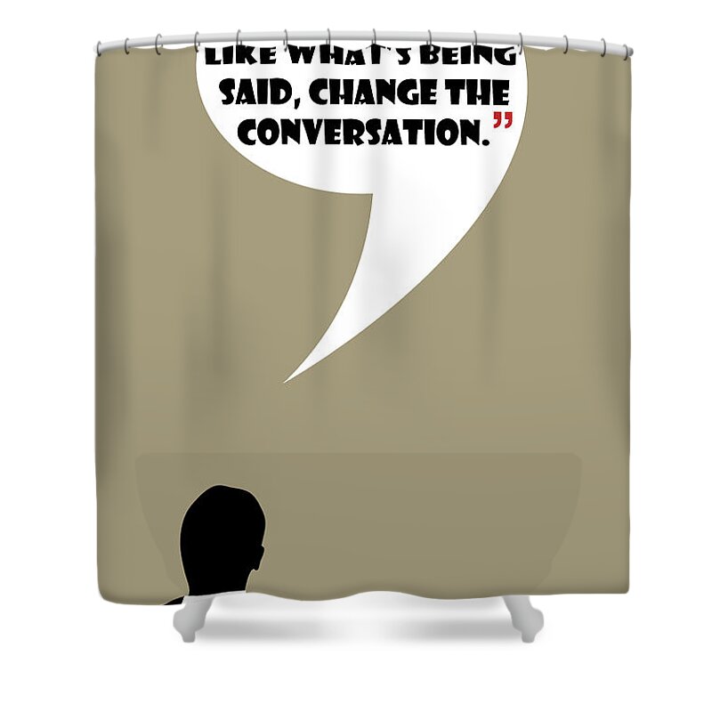 Don Draper Shower Curtain featuring the painting Change The Conversation - Mad Men Poster Don Draper Quote by Beautify My Walls