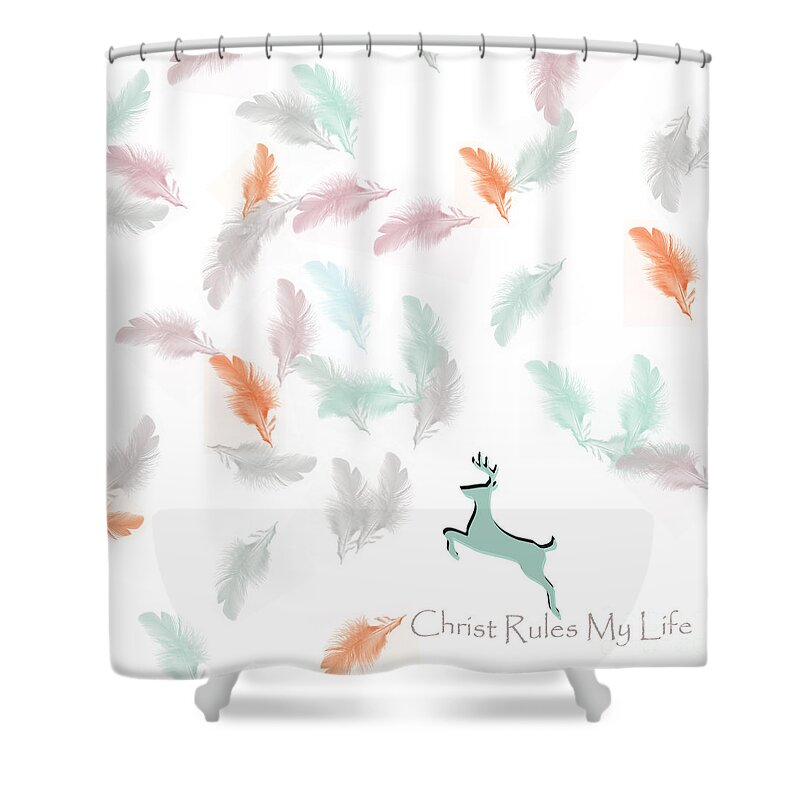 Deer Shower Curtain featuring the digital art Christ Rules My Life by Trilby Cole