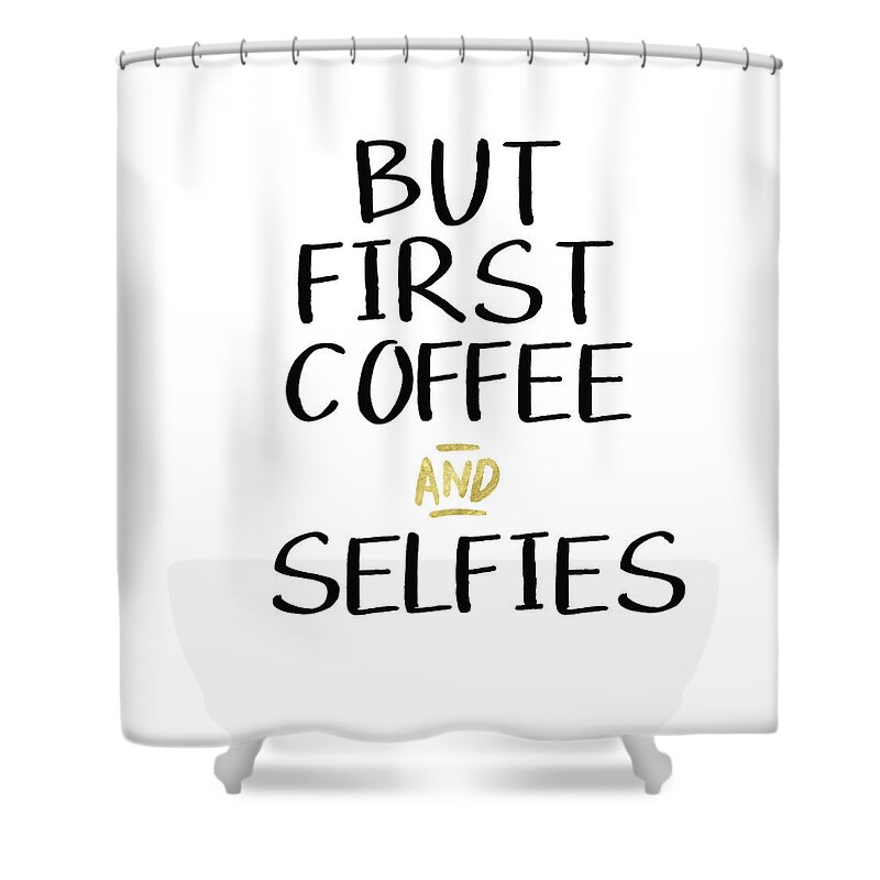 Coffee Shower Curtain featuring the digital art Coffee And Selfies- Art by Linda Woods by Linda Woods