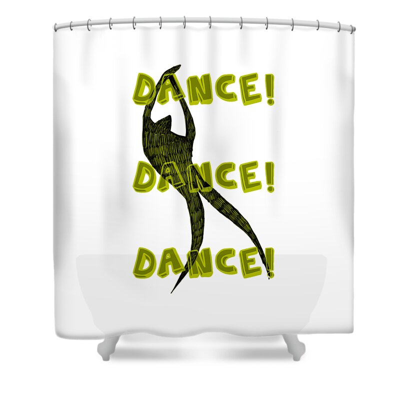 Text Shower Curtain featuring the digital art Dance Dance Dance by Michelle Calkins
