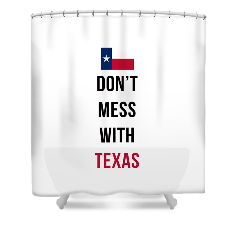 Don't Mess With Texas Shower Curtain featuring the digital art Don't Mess With Texas Phone Case by Edward Fielding