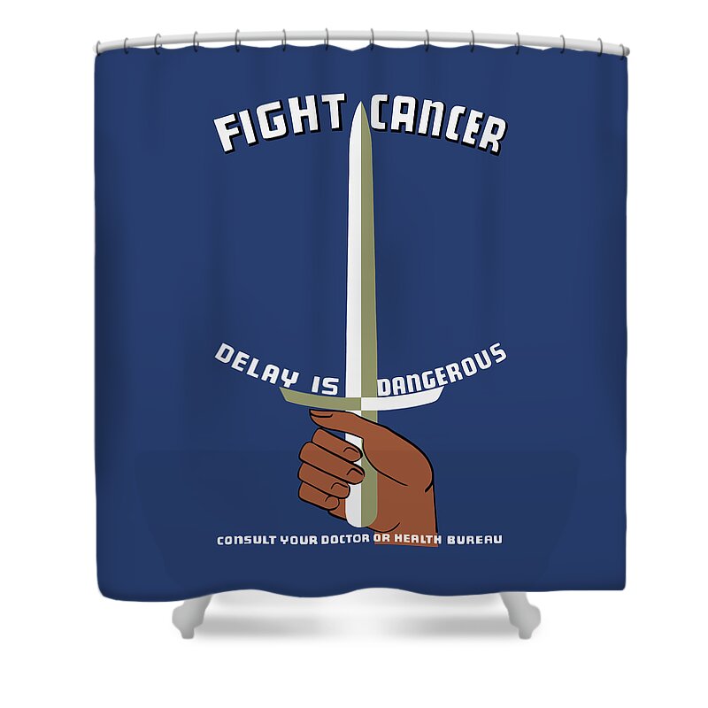 Cancer Shower Curtain featuring the painting Fight Cancer - Delay Is Dangerous by War Is Hell Store