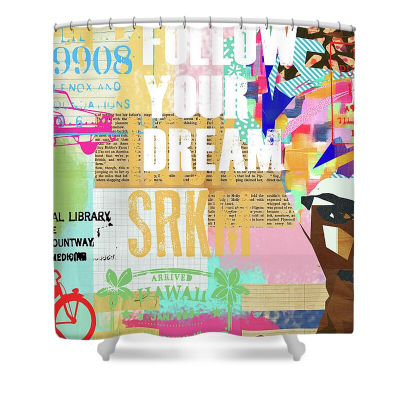 Follow Your Dream Shower Curtain featuring the mixed media Follow your dream Collage by Claudia Schoen