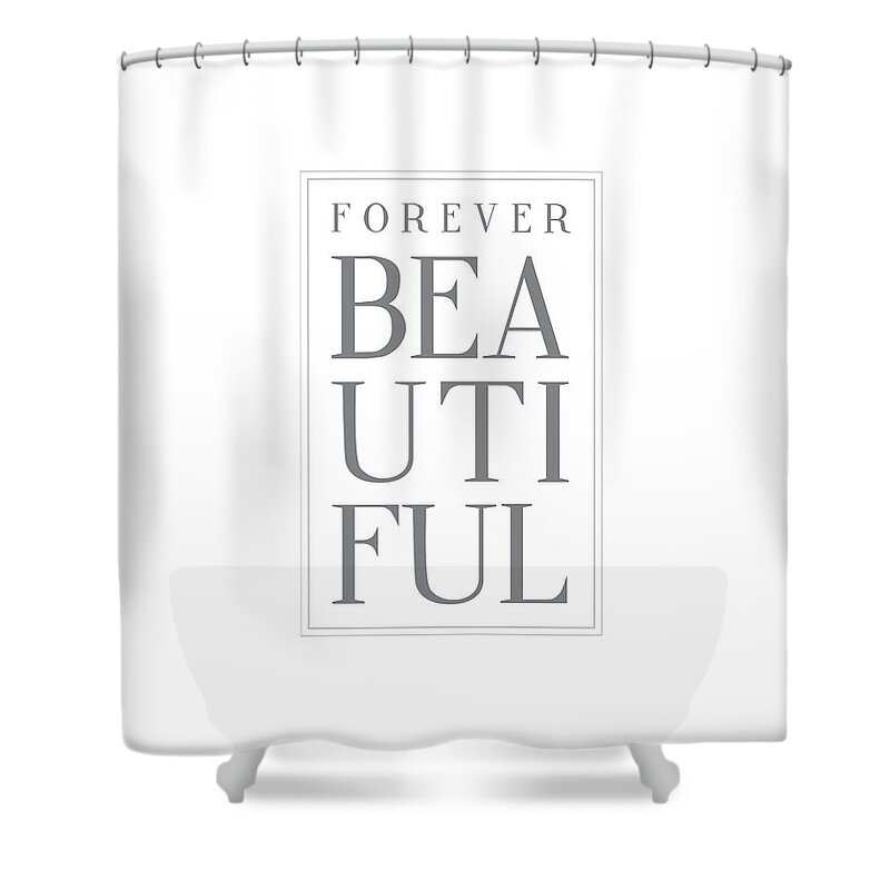 Forever Shower Curtain featuring the digital art Forever Beautiful by Samuel Whitton