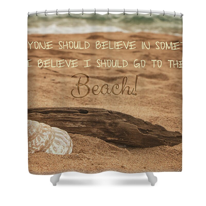 Sand Shower Curtain featuring the photograph Go to the Beach by Teresa Wilson