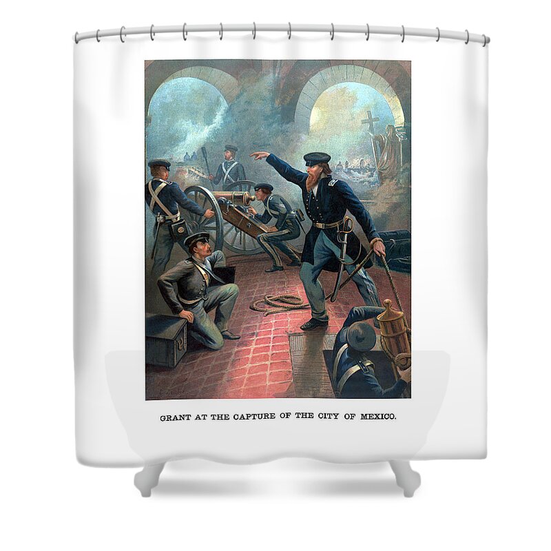 Us Grant Shower Curtain featuring the painting Grant At The Capture Of The City Of Mexico by War Is Hell Store