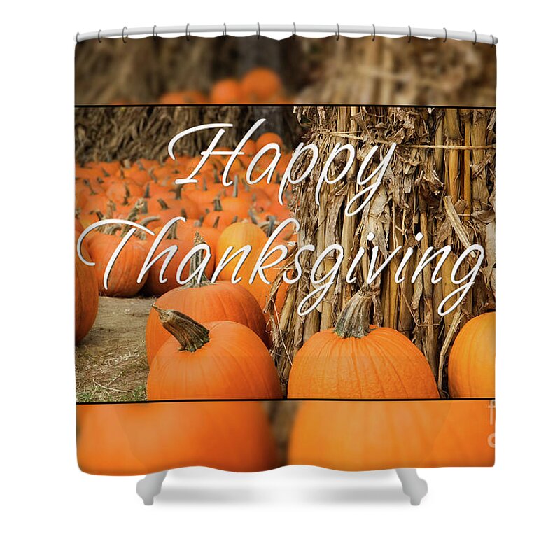 Happy Thanksgiving Shower Curtain featuring the photograph Happy Thanksgiving by Jill Lang