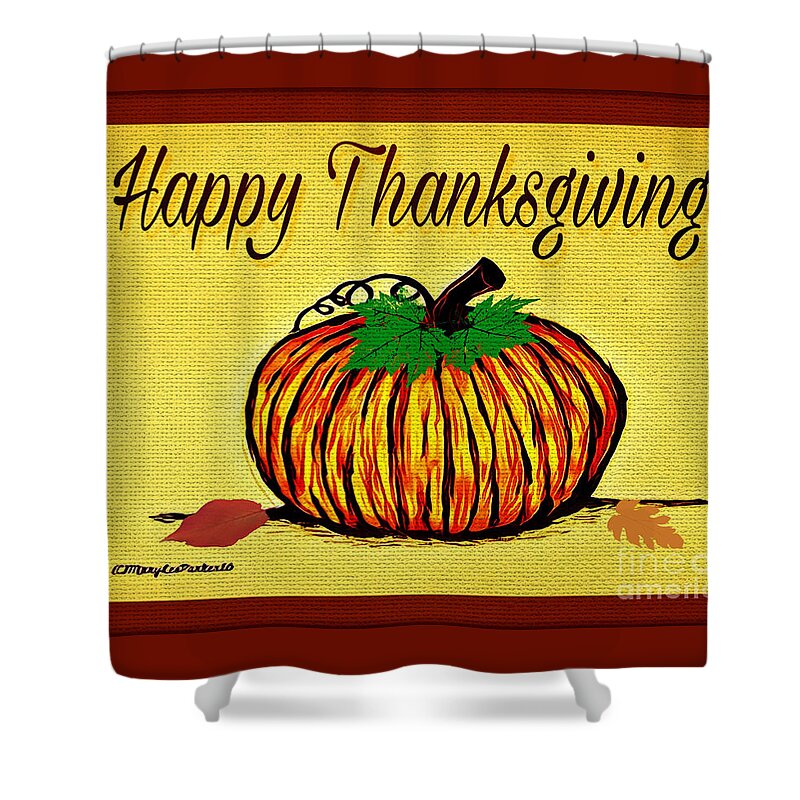 Mixed Medium Shower Curtain featuring the mixed media Happy Thanksgiving by MaryLee Parker