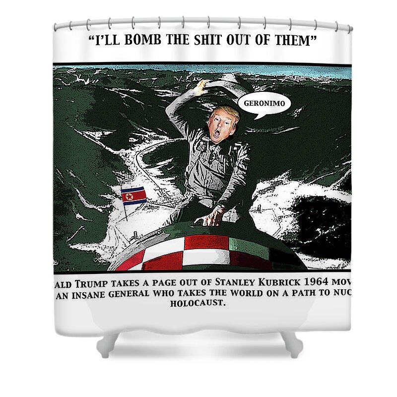 Donald Trump Shower Curtain featuring the digital art I'll Bomb by Joe Palermo