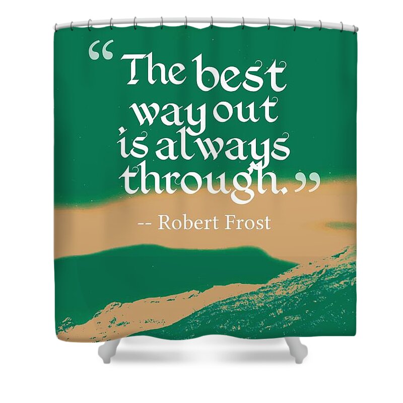 Motivational Shower Curtain featuring the painting Inspirational Timeless Quotes - Robert Frost by Celestial Images