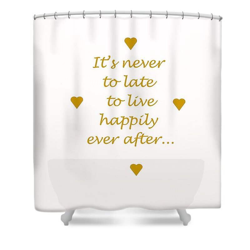 Love Shower Curtain featuring the digital art It's Never To Late... by Marian Lonzetta