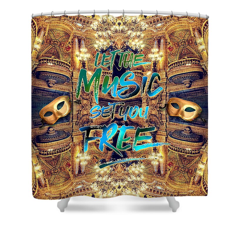 Let The Music Set You Free Shower Curtain featuring the photograph Let the Music Set You Free Opera Garnier Paris France by Beverly Claire Kaiya