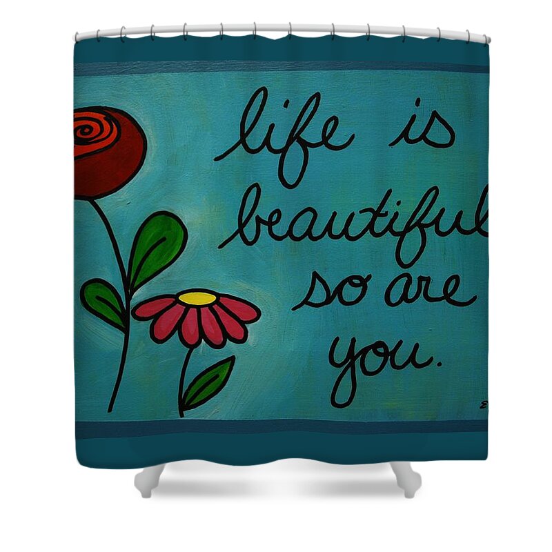Love Shower Curtain featuring the painting Life Is Beautiful by Emily Page