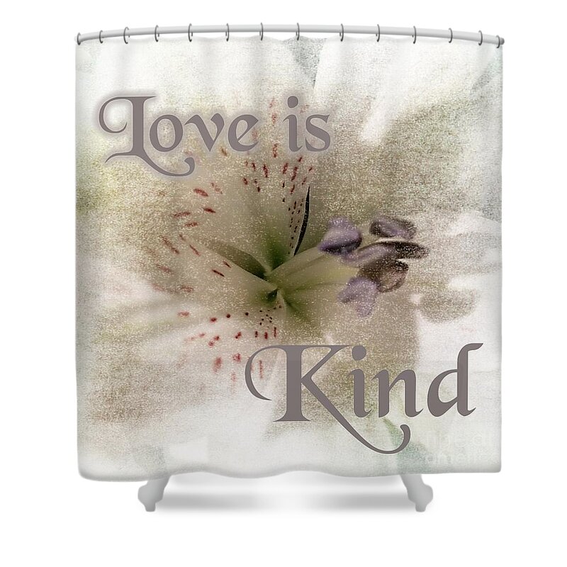 Flower Shower Curtain featuring the photograph Love Is Kind by Rachel Hannah
