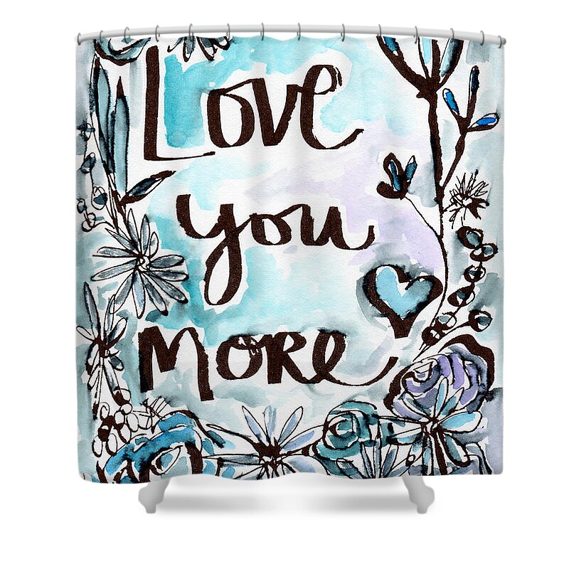 Love You More Shower Curtain featuring the painting Love You More- Watercolor Art by Linda Woods by Linda Woods