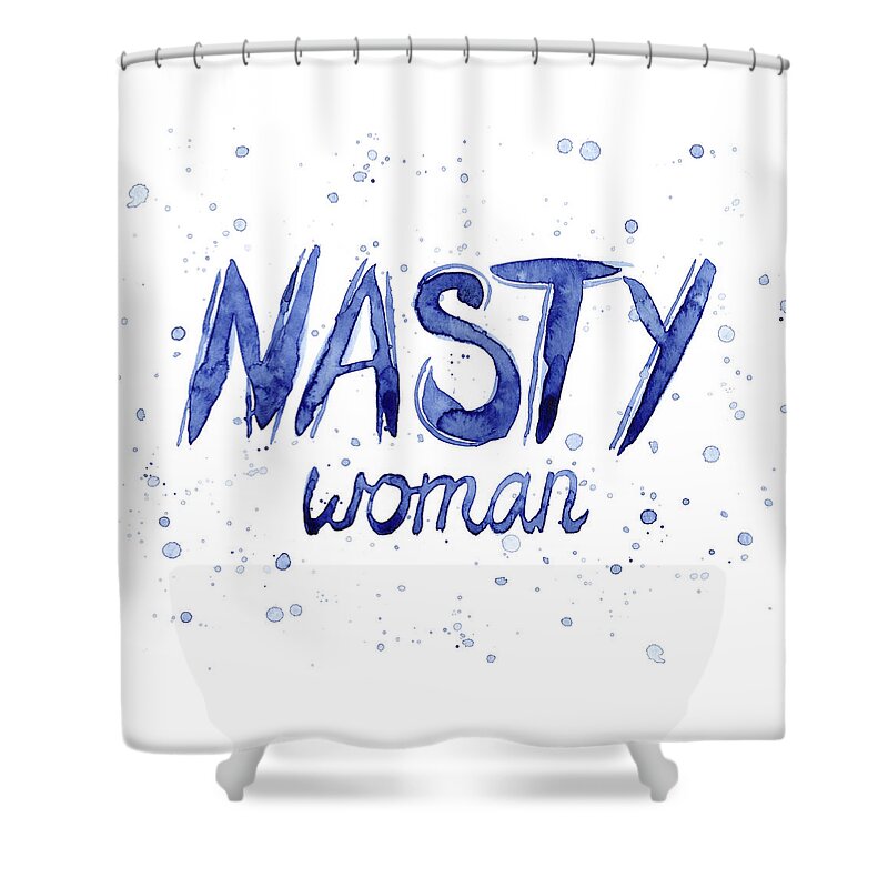 Nasty Woman Shower Curtain featuring the painting Nasty Woman Such a Nasty Woman Art by Olga Shvartsur