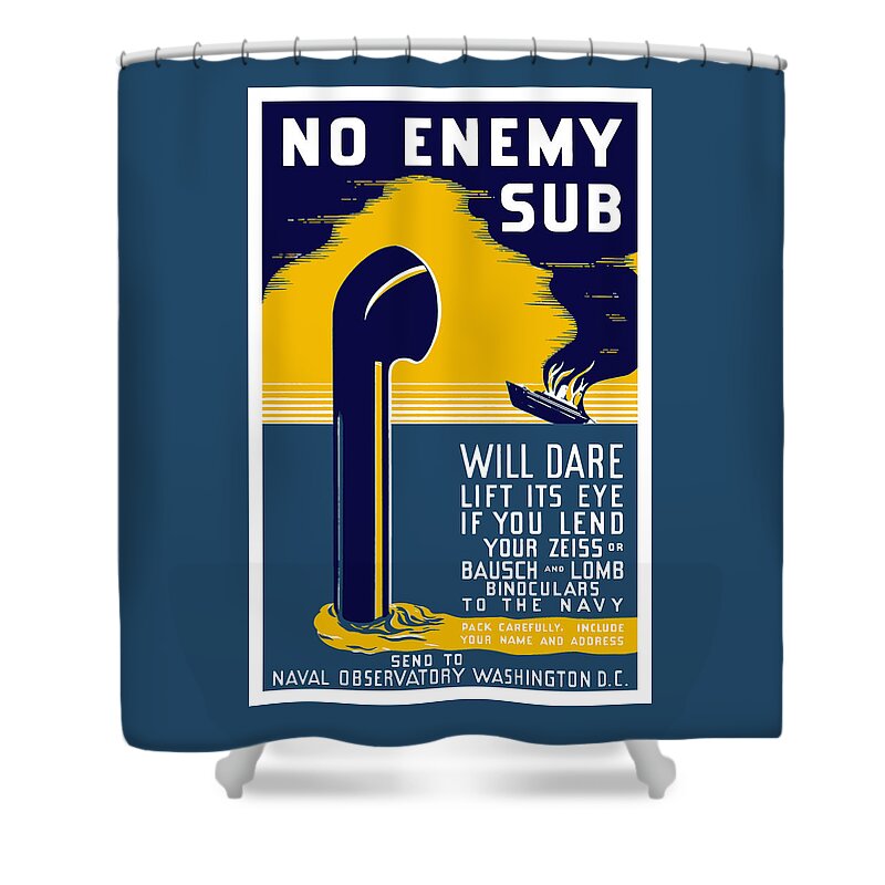 Wwii Shower Curtain featuring the painting No Enemy Sub Will Dare Lift Its Eye by War Is Hell Store