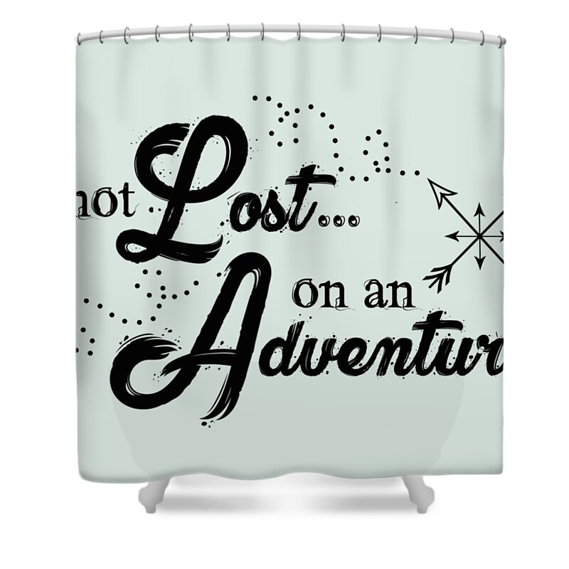 Not Lost Shower Curtain featuring the digital art Not Lost On An Adventure by Heather Applegate