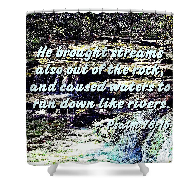 Psalm 78:16 Shower Curtain featuring the photograph Psalm 78-16 - He brought streams ... by Susan Savad