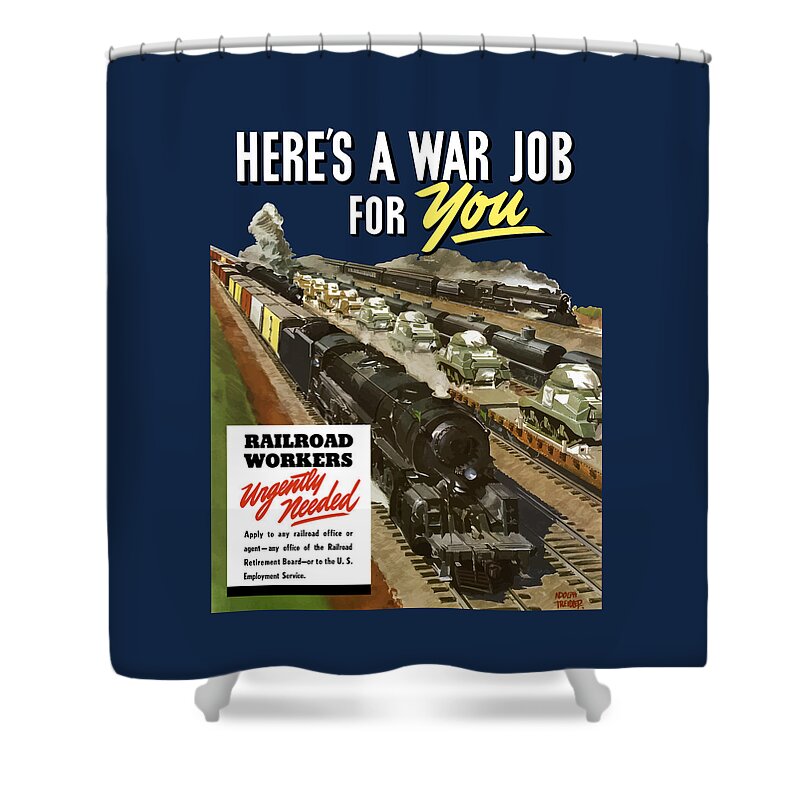 Trains Shower Curtain featuring the painting Railroad Workers Urgently Needed by War Is Hell Store