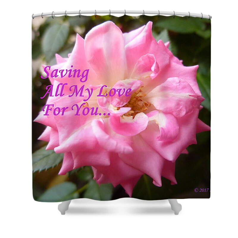 Rose Shower Curtain featuring the photograph Saving All My Love For YOU Rose by Lingfai Leung