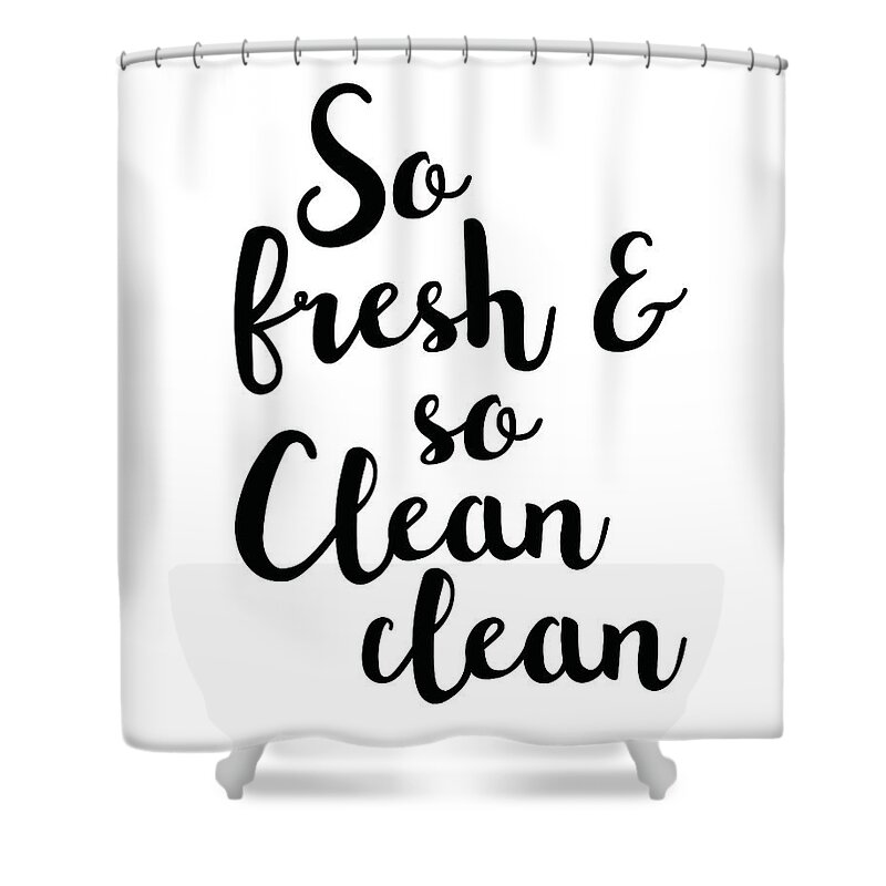 So Fresh And So Clean Clean Shower Curtain featuring the mixed media So fresh and so clean clean by Studio Grafiikka
