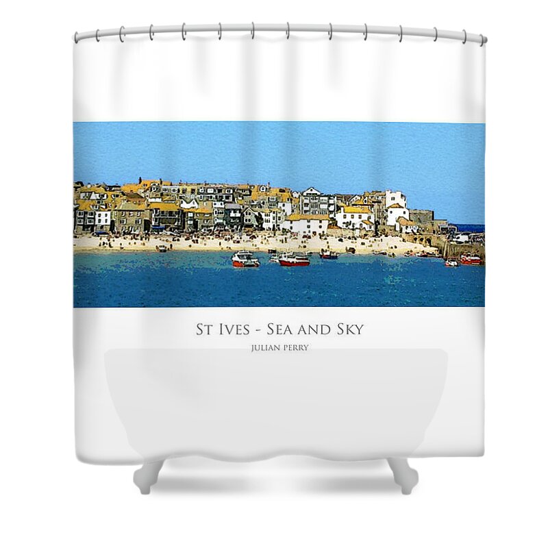 Sea Shower Curtain featuring the digital art St Ives Sea and Sky by Julian Perry