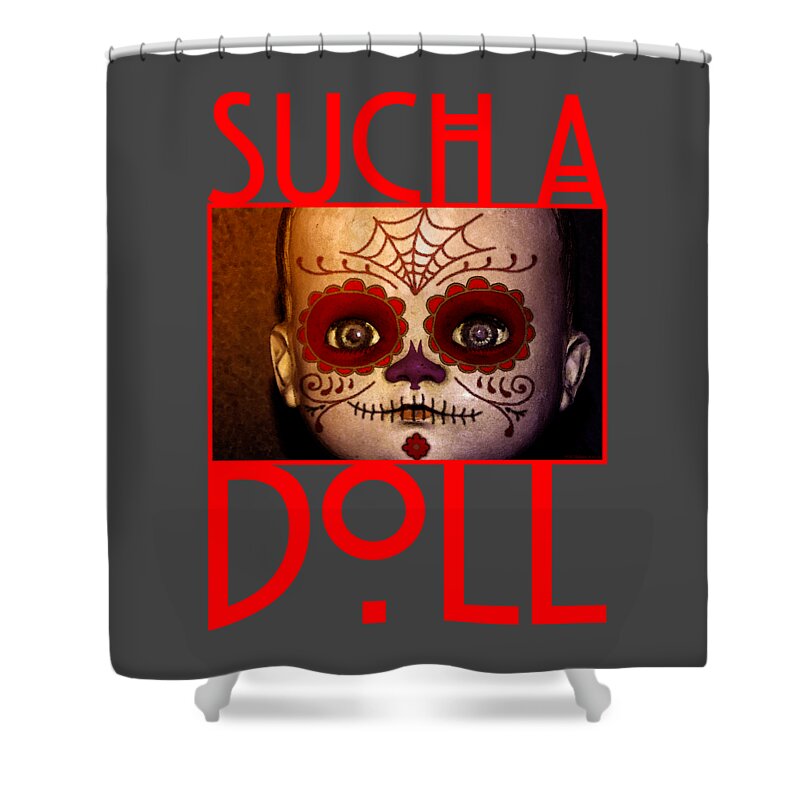 Doll Shower Curtain featuring the photograph Such A Doll by WB Johnston