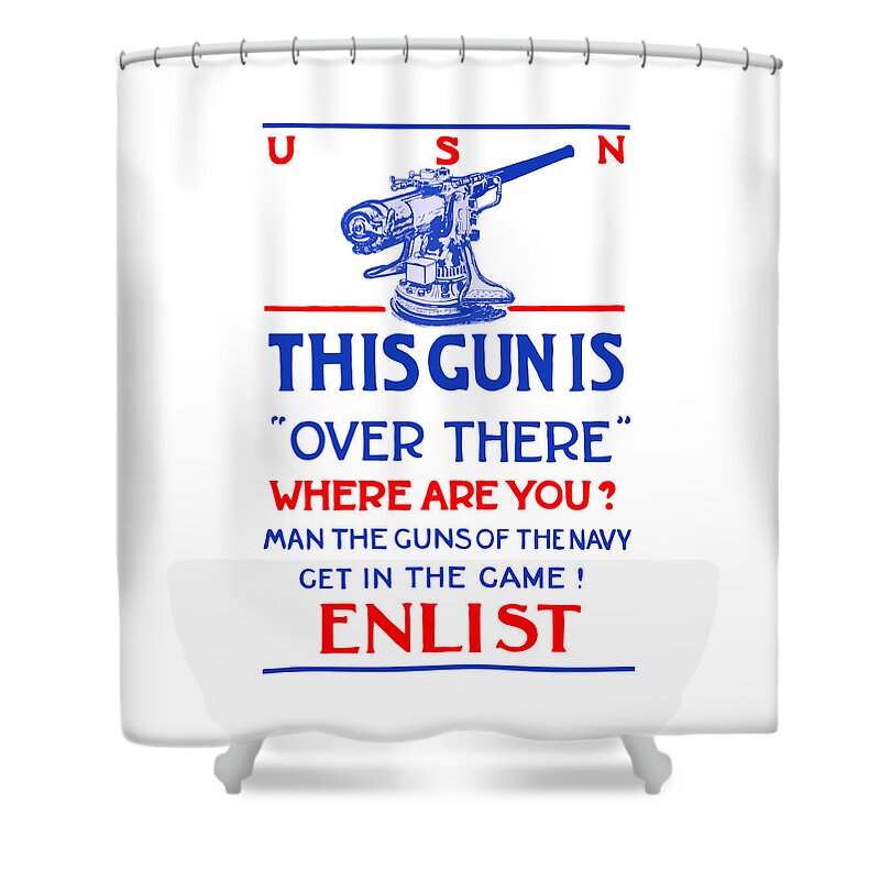 Ww1 Shower Curtain featuring the painting This Gun Is Over There - USN WW1 by War Is Hell Store