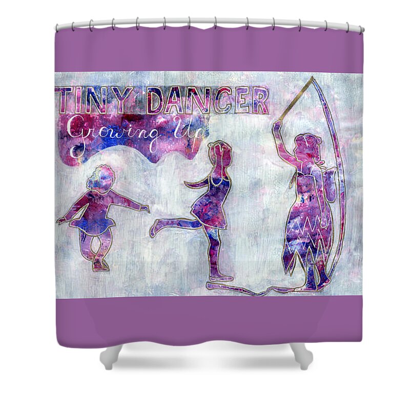 Lori Kingston Shower Curtain featuring the mixed media Tiny Dancer Growing Up by Lori Kingston