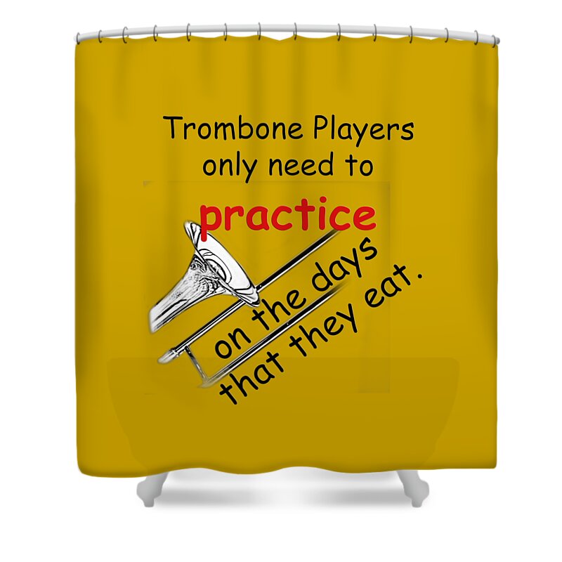 Trombone Shower Curtain featuring the photograph Trombones Practice when They Eat by M K Miller