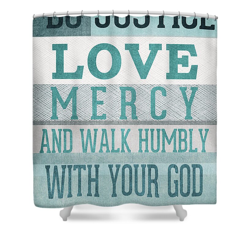 Micah 6:8 Shower Curtain featuring the mixed media Walk Humbly- Micah by Linda Woods