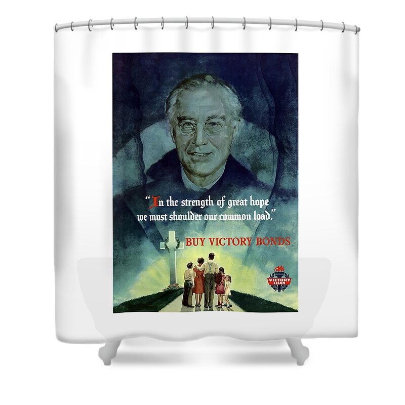 Fdr Shower Curtain featuring the painting We must shoulder our common load by War Is Hell Store