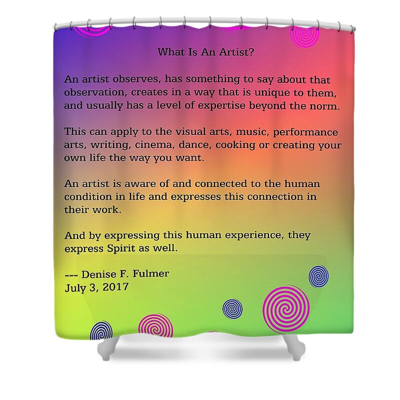 Artist Shower Curtain featuring the digital art What Is An Artist? by Denise F Fulmer