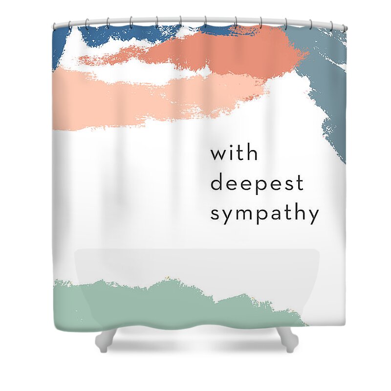 Sympathy Shower Curtain featuring the mixed media With Deepest Sympathy- by Linda Woods by Linda Woods