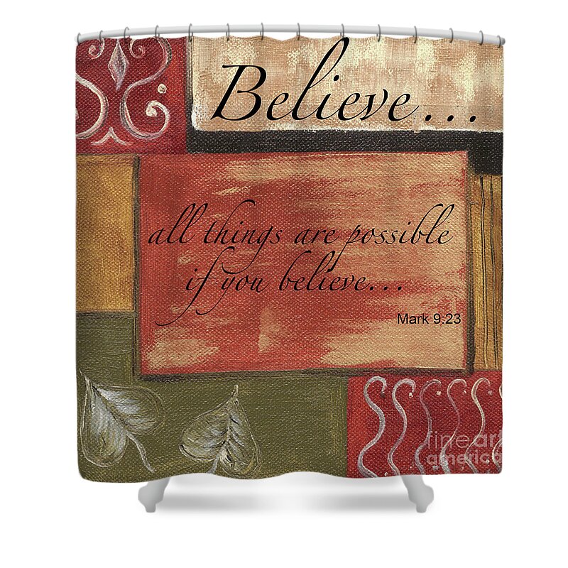 Strength Shower Curtain featuring the painting Words To Live By Believe by Debbie DeWitt