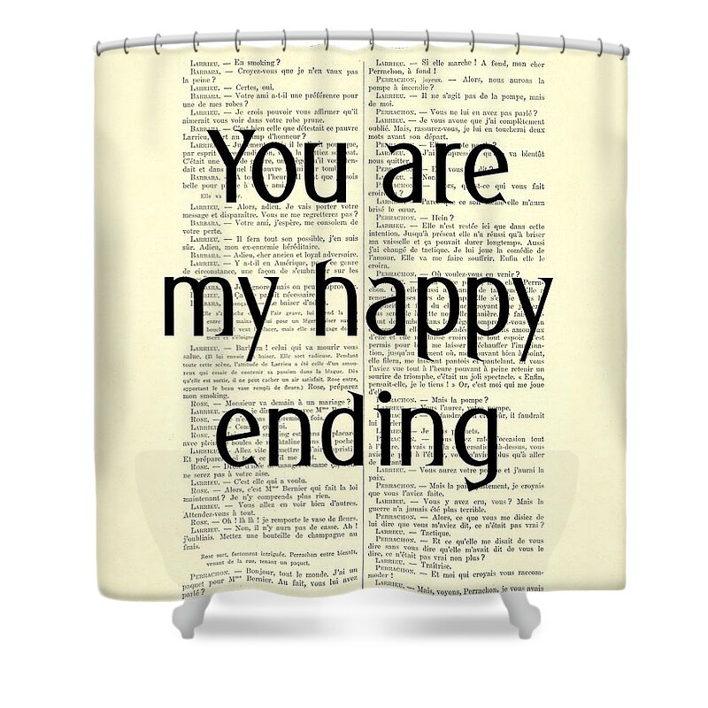 Typography Shower Curtain featuring the digital art You Are My Happy Ending by Madame Memento
