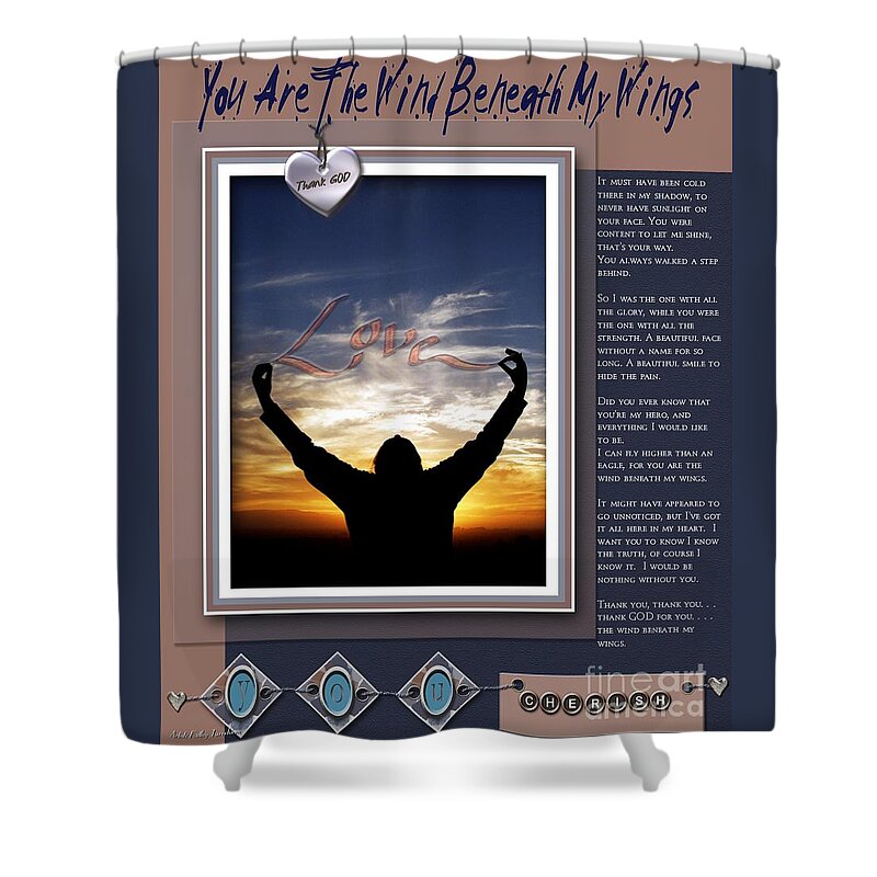 Wind Beneath My Wings Shower Curtain featuring the digital art You Are The Wind Beneath My Wings by Kathy Tarochione