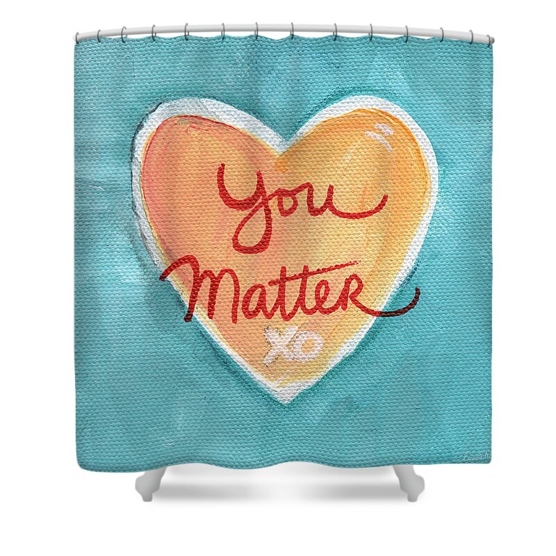 Heart Shower Curtain featuring the painting You Matter Love by Linda Woods