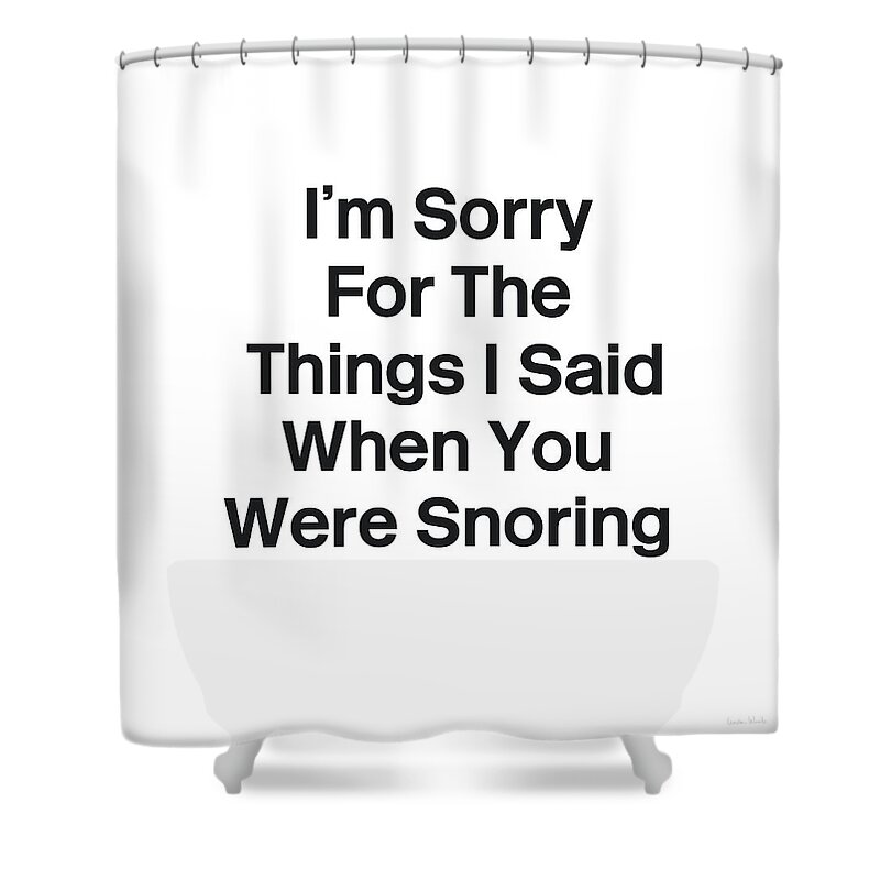Sleep Shower Curtain featuring the digital art You Were Snoring- Art by Linda Woods by Linda Woods