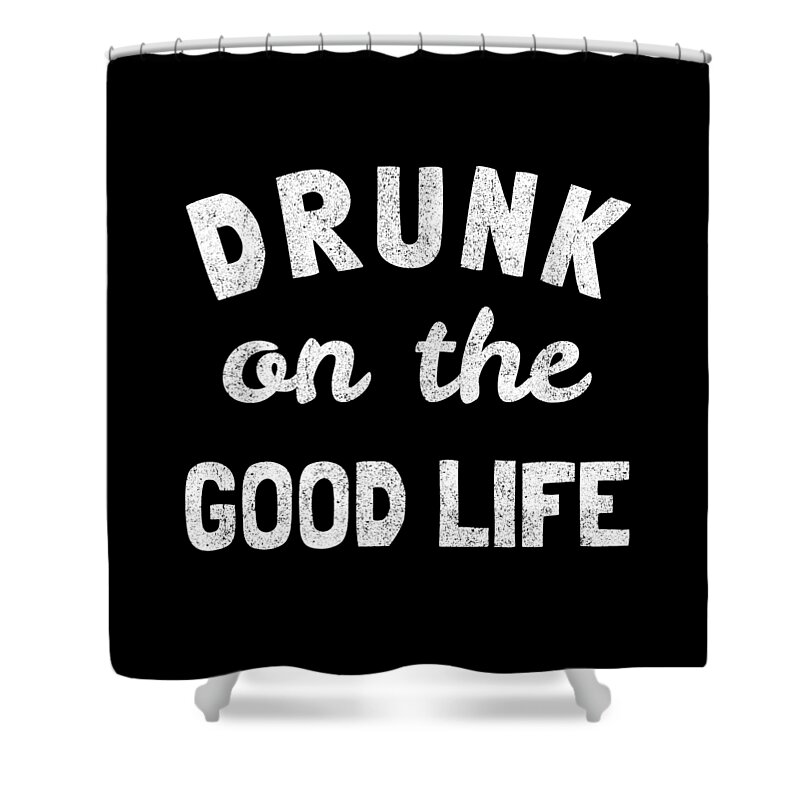 Valentines-day Shower Curtain featuring the digital art Drunk On The Good Life #1 by Flippin Sweet Gear