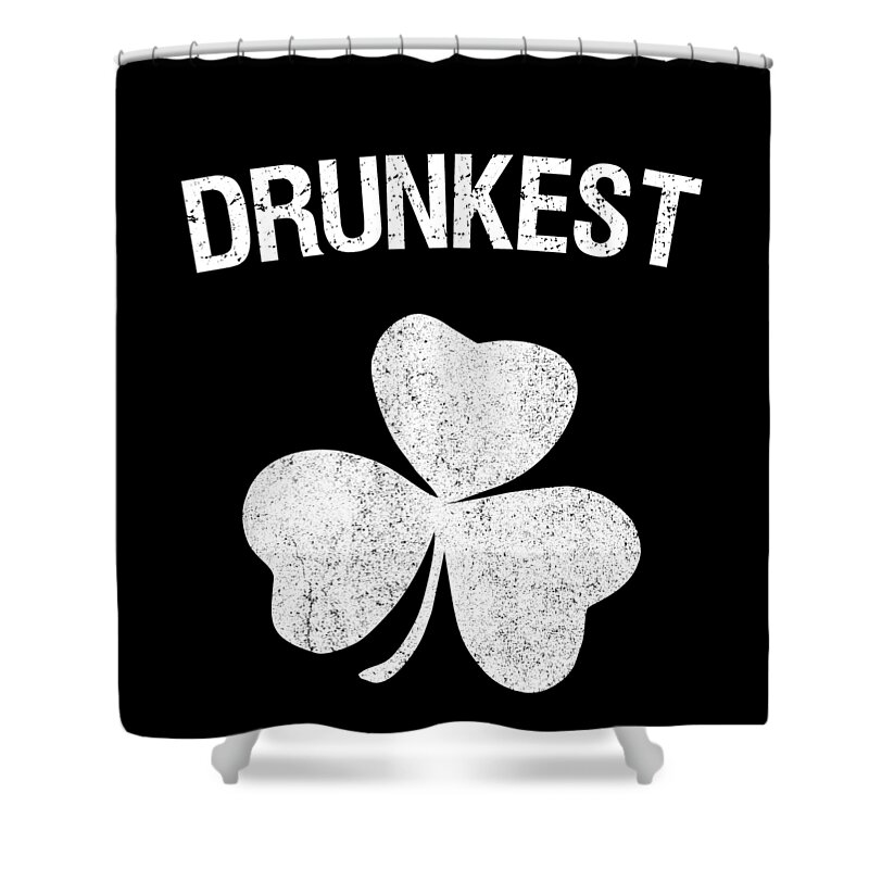 St-patricks-day Shower Curtain featuring the digital art Drunkest St Patricks Day Group #1 by Flippin Sweet Gear