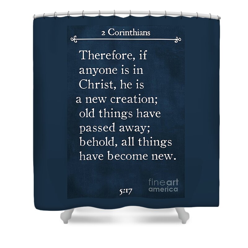 2 Corinthians Shower Curtain featuring the painting 2 Corinthians 5 17 - Inspirational Quotes Wall Art Collection #2 by Mark Lawrence