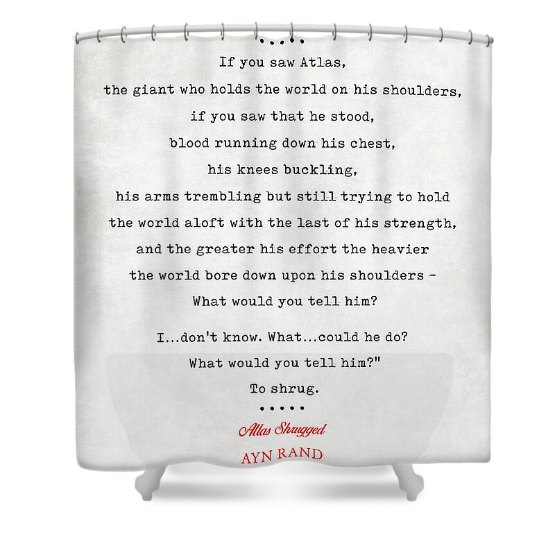 Ayn Rand Quotes Shower Curtain featuring the mixed media Ayn Rand Quotes 3 - Atlas Shrugged Quotes - Literary Quotes - Book Lover Gifts - Typewriter Quotes by Studio Grafiikka