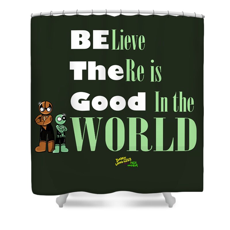 Superheroes Shower Curtain featuring the digital art Believe There is Good in the World by Demitrius Motion Bullock