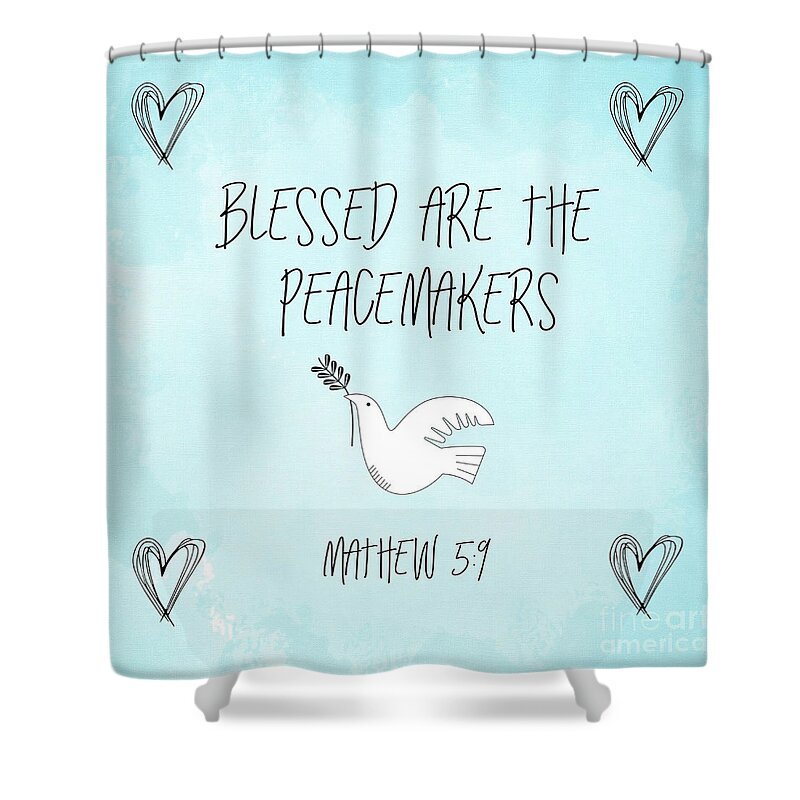 Bible Quote Shower Curtain featuring the mixed media Blessed Are The Peacemakers by Tina LeCour