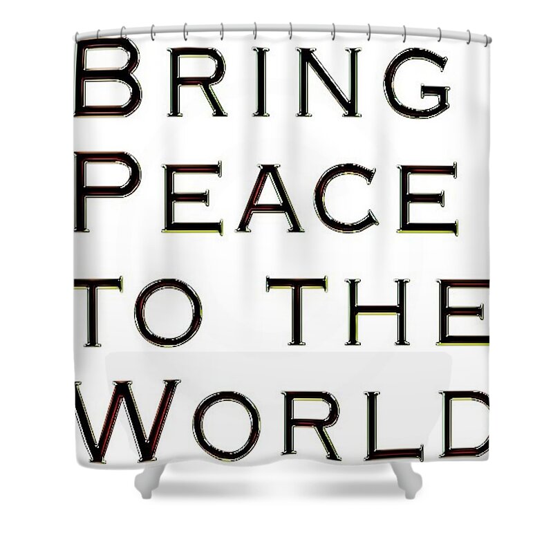 Wall Art Shower Curtain featuring the digital art Bring Peace To The World by Callie E Austin